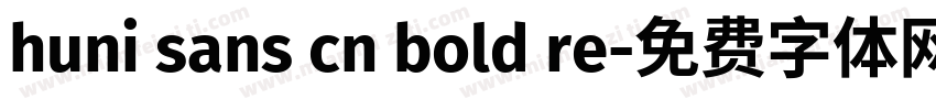 huni sans cn bold re字体转换
